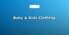 Baby & Kids Clothing