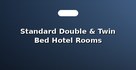 Standard Double & Twin Bed Hotel Rooms