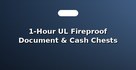 1-Hour UL Fireproof Document & Cash Chests