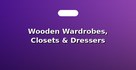 Wooden Wardrobes, Closets & Dressers