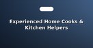 Experienced Home Cooks & Kitchen Helpers