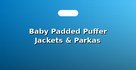 Baby Padded Puffer Jackets & Parkas