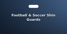 Football & Soccer Shin Guards