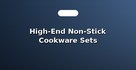 High-End Non-Stick Cookware Sets