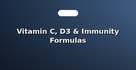 Vitamin C, D3 & Immunity Formulas