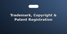 Trademark, Copyright & Patent Registration
