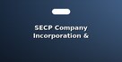 SECP Company Incorporation & Registration