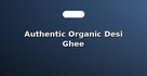 Authentic Organic Desi Ghee