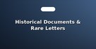 Historical Documents & Rare Letters