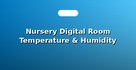 Nursery Digital Room Temperature & Humidity Monitors