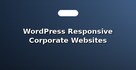 WordPress Responsive Corporate Websites