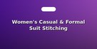 Women's Casual & Formal Suit Stitching