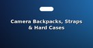 Camera Backpacks, Straps & Hard Cases