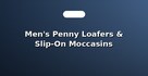 Men's Penny Loafers & Slip-On Moccasins