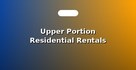 Upper Portion Residential Rentals