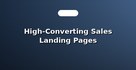 High-Converting Sales Landing Pages