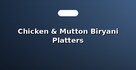 Chicken & Mutton Biryani Platters