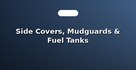 Side Covers, Mudguards & Fuel Tanks