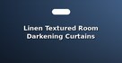 Linen Textured Room Darkening Curtains