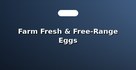 Farm Fresh & Free-Range Eggs