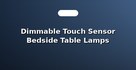 Dimmable Touch Sensor Bedside Table Lamps