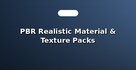 PBR Realistic Material & Texture Packs