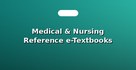 Medical & Nursing Reference e-Textbooks