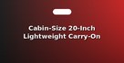 Cabin-Size 20-Inch Lightweight Carry-On Trolleys