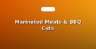 Marinated Meats & BBQ Cuts