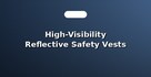 High-Visibility Reflective Safety Vests
