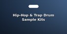 Hip-Hop & Trap Drum Sample Kits