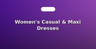 Women's Casual & Maxi Dresses