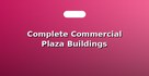 Complete Commercial Plaza Buildings