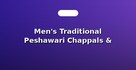 Men's Traditional Peshawari Chappals & Khussas