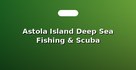 Astola Island Deep Sea Fishing & Scuba Expeditions