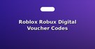 Roblox Robux Digital Voucher Codes