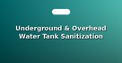 Underground & Overhead Water Tank Sanitization