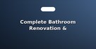 Complete Bathroom Renovation & Modernization
