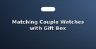 Matching Couple Watches with Gift Box