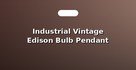 Industrial Vintage Edison Bulb Pendant Lights