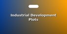Industrial Development Plots