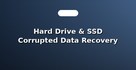 Hard Drive & SSD Corrupted Data Recovery