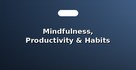 Mindfulness, Productivity & Habits Books