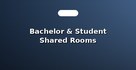 Bachelor & Student Shared Rooms