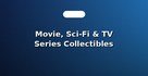 Movie, Sci-Fi & TV Series Collectibles