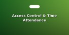 Access Control & Time Attendance
