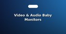 Video & Audio Baby Monitors