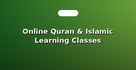Online Quran & Islamic Learning Classes