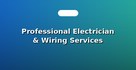 Professional Electrician & Wiring Services