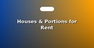 Houses & Portions for Rent